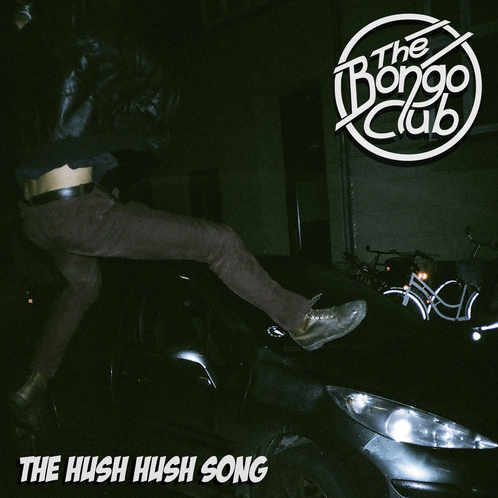 the bongo club the hush hush song